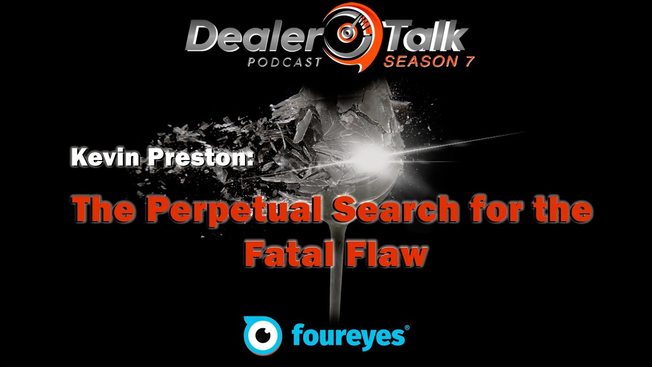 You are currently viewing Kevin Preston: The Perpetual Search for the Fatal Flaw
